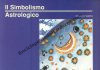 Il simbolismo astrologico – Oswald Wirth Oswald Wirth